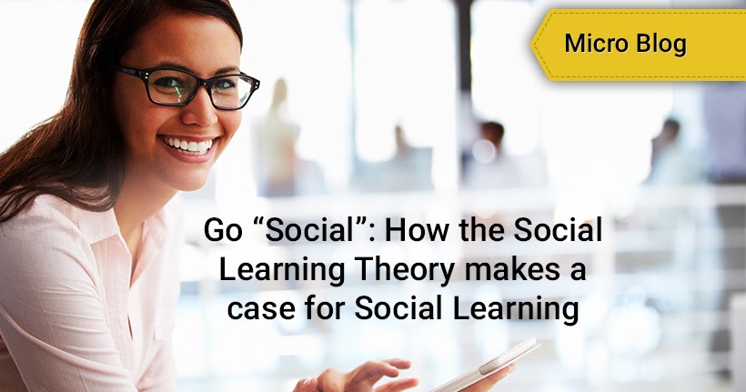 Learning Solutions : Go “Social”: How the Social Learning Theory makes ...