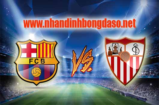 Nhận định bóng đá Barcelona vs Sevilla, 00h30 ngày 06/04 Nhận định bóng đá Barcelona vs Sevilla, 00h30 ngày 06/04