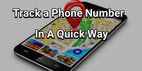 How To Track A Phone Number (Quick Way)