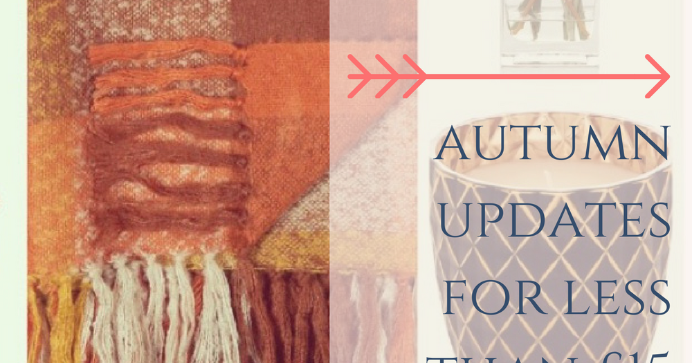 Update your home for Autumn for under £15 | Dove Cottage