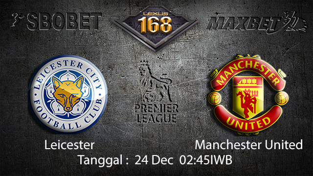 PREDIKSIBOLA - PREDIKSI TARUHAN BOLA LEICESTER VS MANCHESTER UNITED 24 DESEMBER 2017 ( ENGLISH PREMIER LEAGUE )