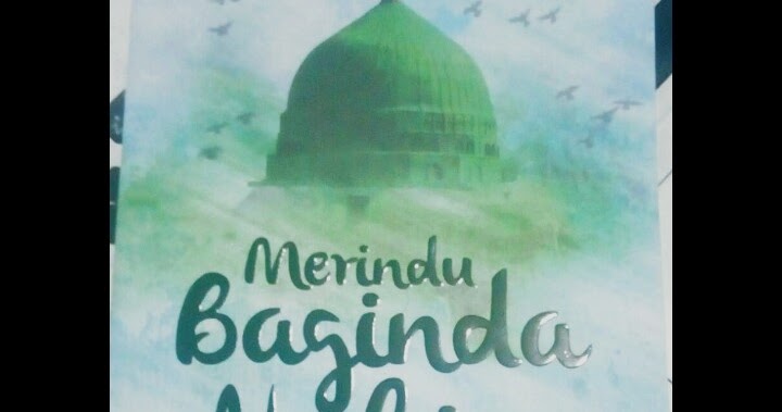 Resensi Novel &quot;Merindu Baginda Nabi&quot; Alkisah bayi dari