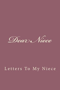 Dear Niece: Letters To My Niece