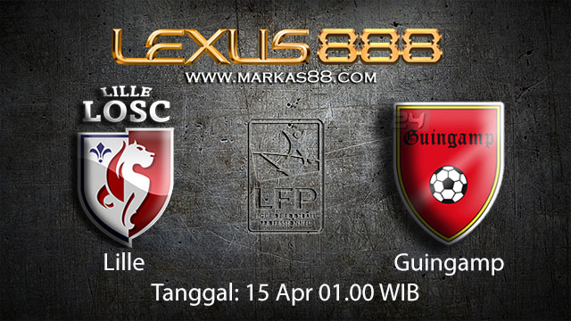 BOLA88 - PREDIKSI TARUHAN BOLA LILLE VS GUINGAMP 15 APRIL 2018 ( FRENCH LIGUE 1 )