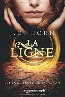 Les sortilèges de Savannah T1 : La Ligne - J.D.Horn Les sortilèges de Savannah T1 : La Ligne - J.D.Horn