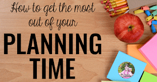 School supplies with text, "How To Get The Most Out Of Your Planning Time."