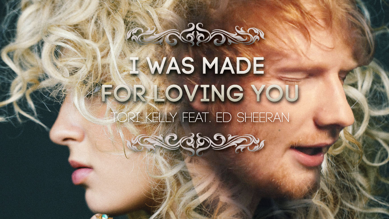 I Was Made For Loving You Tori Kelly Feat Ed Sheeran Lyrics And Notes For Lyre Violin Recorder Kalimba Flute Etc