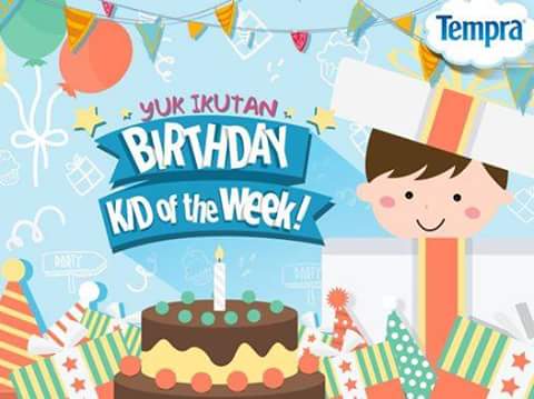 Birthday Kid of The Week Berhadiah Paket Menarik dari Tempra Birthday Kid of The Week Berhadiah Paket Menarik dari Tempra