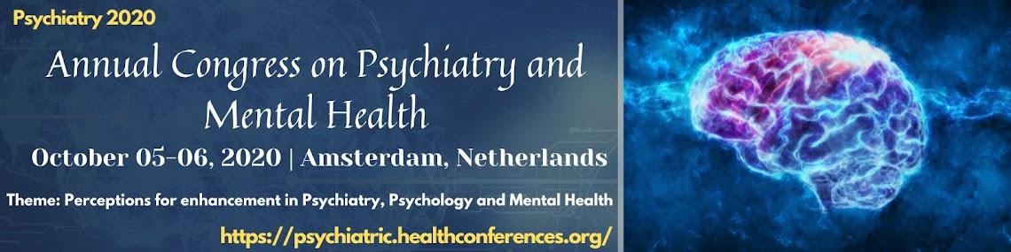 Annual Congress on  Psychiatry and Mental Health September 17-18, 2020 Osaka,Japan