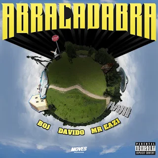 BOJ Feat. Davido  Mr Eazi - Abracadabra  Download