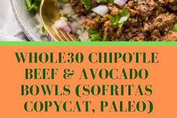 Whole30 Chipotle Beef & Avocado Bowls (Sofritas Copycat, Paleo)