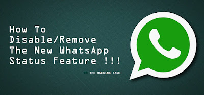 How To Disable/Remove The New WhatsApp Status Feature -- THE HACKiNG SAGE