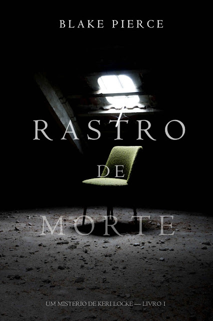 Rastro de Morte (Um Mistério de Keri Locke - Livro 1) - Blake Pierce