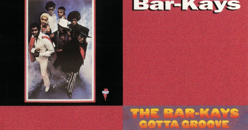 The Bar Kays Gotta Groove The Bar Kays Gotta Groove