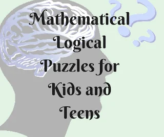 Mathematical Logical Puzzles and Answers for Kids and Teens
