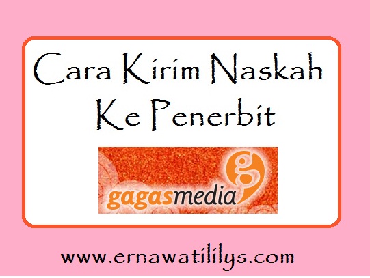 Cara Kirim Naskah Ke Penerbit Gagas Media Ernawatililys Com