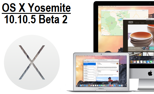 Download OS X 10.10.5 Yosemite Beta 2 Update .DMG Files - Direct Links