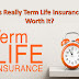 Is Really Term Life Insurance Worth It?