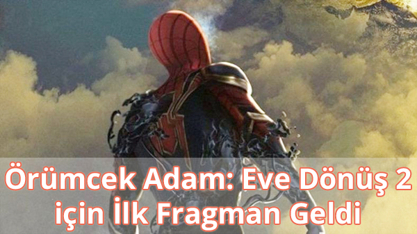 Örümcek Adam: Eve Dönüş 2 Fragman İzle Örümcek Adam: Eve Dönüş 2 Fragman İzle