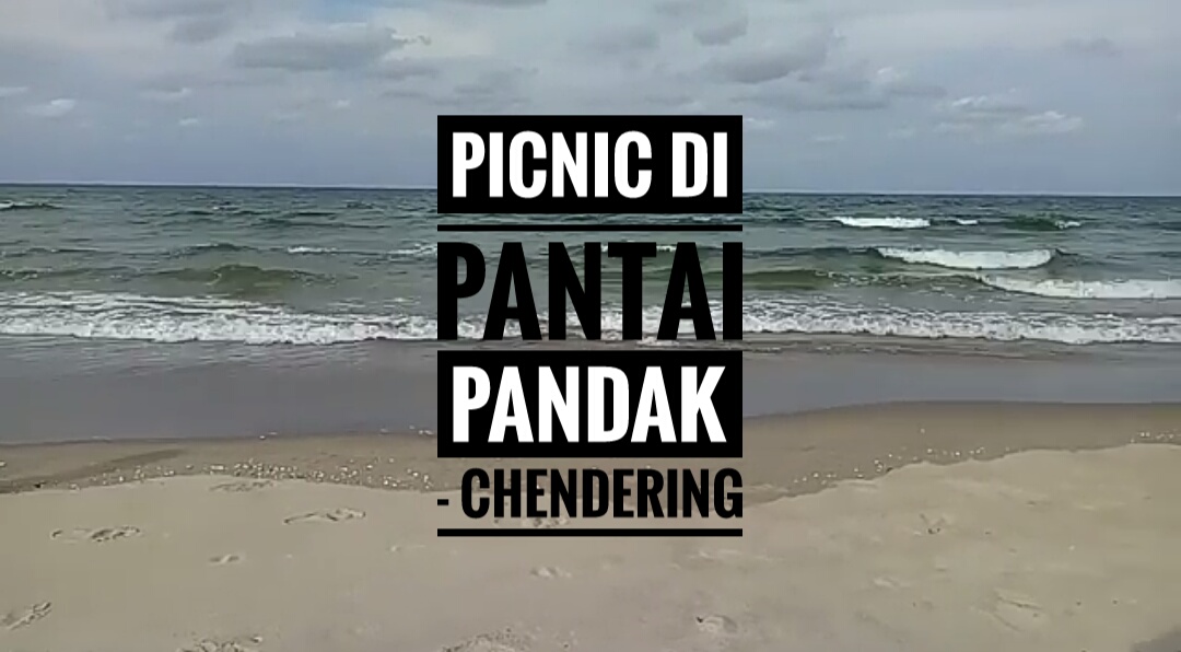 Jalanjalan di Terengganu Berkelah di Pantai Pandak Chendering