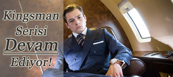 Kingsman Serisi Devam Ediyor Kingsman Serisi Devam Ediyor