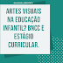 Artes Visuais na Educação Infantil? BNCC e Estágio Curricular.