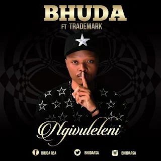 Bhuda Feat. Trademark - Ngivuleleni