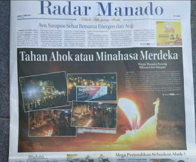 Surat kabar media harian Radar Manado tertulis jelas judul dihalaman depan "Tahan Ahok atau Minahasa Merdeka"