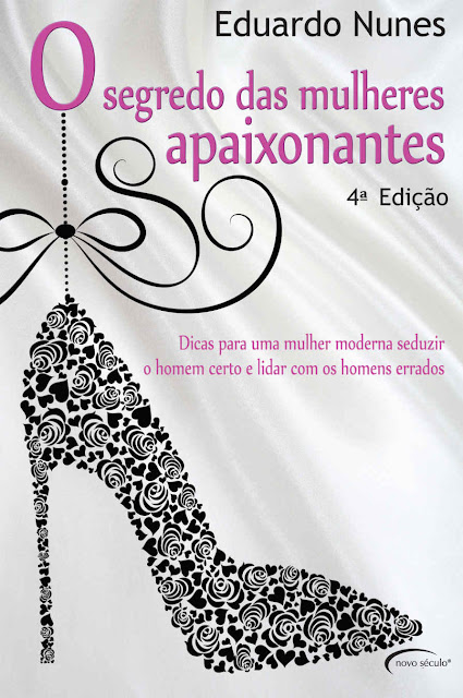 O Segredo das Mulheres Apaixonantes Eduardo Nunes