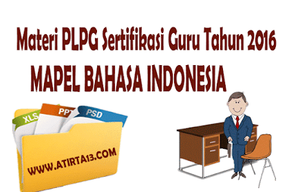 ✔ Bahan Plpg 2016 Mapel Bahasa Indonesia | Unduh File Guru