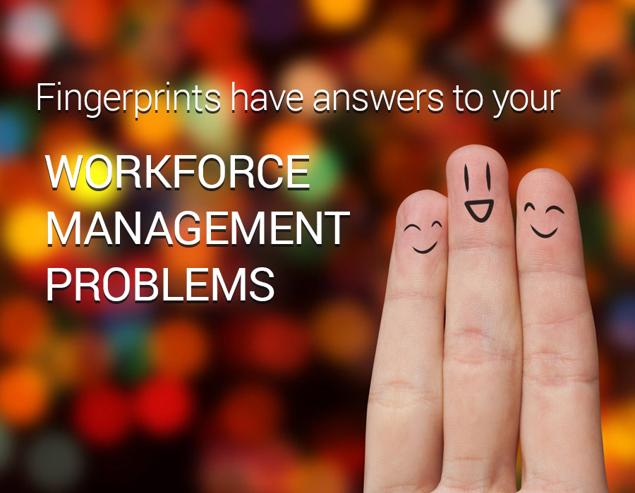 5 Workforce Management Issues Biometrics Solution Can Fix! FINGERTEC