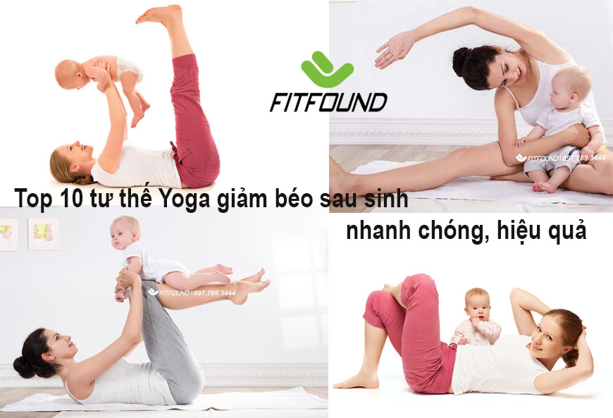 10 tư thế yoga giảm béo sau sinh nhanh chóng, hiệu quả 10-tu-the-yoga-giam-beo-sau-sinh-nhanh-chong-hieu-qua