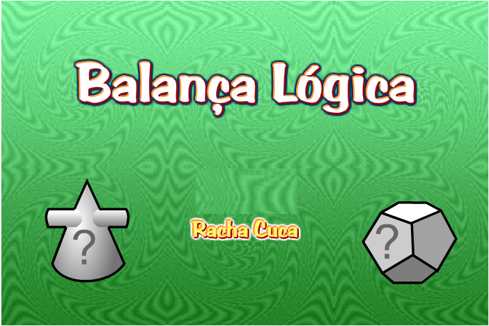 Racha Cuca - Balança Lógica: Use a lógica para determinar o objeto mais  pesado em cada nível (no começo é fácil) -  /balanca-logica/ #RachaCuca