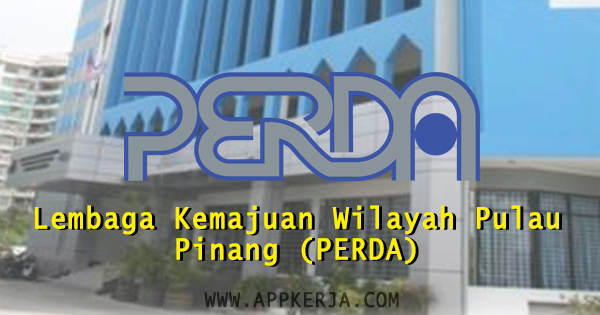 Jawatan Kosong Kerajaan di Lembaga Kemajuan Wilayah Pulau Pinang (PERDA). Jawatan Kosong Kerajaan di Lembaga Kemajuan Wilayah Pulau Pinang (PERDA).