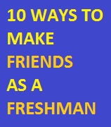 10 Ways To Make Friends As a Freshman