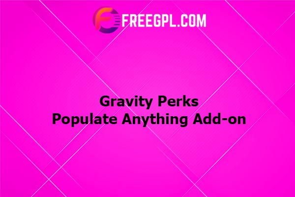 Gravity Perks Populate Anything Add-on Nulled Download Free