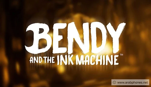  لعبة Bendy and the Ink Machine مهكرة 