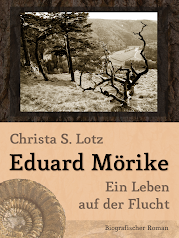 Eduard Mörike. Ein Leben auf der Flucht