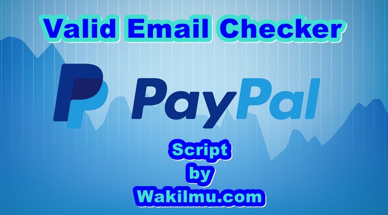 Script Paypal Valid Email Checker 2018 CLI Wakil Ilmu script-paypal-valid-email-checker-2018-cli-wakil-ilmu
