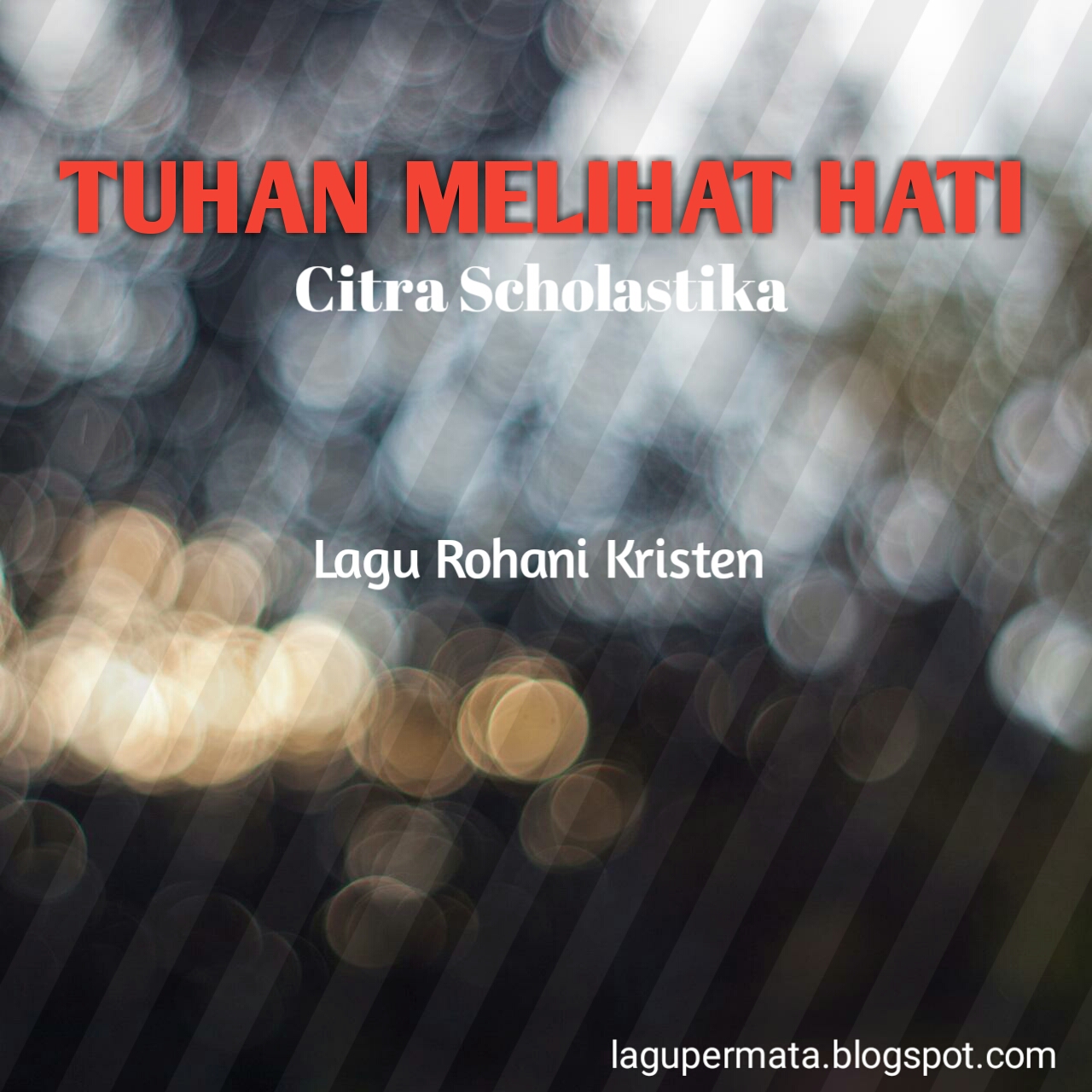 Tuhan Melihat Hati, Vidio, Lagu Citra Scholastika Lagu Tuhan Melihat Hati, Vidio, Lagu Citra Scholastika Lagu