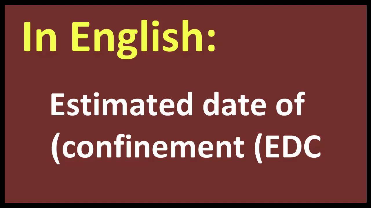 Estimated date of confinement