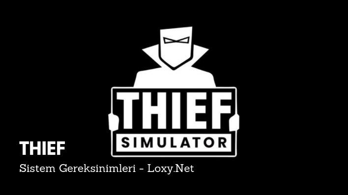 Thief Simulator Sistem Gereksinimleri Thief Simulator Sistem Gereksinimleri