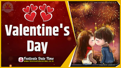 2022 Valentine's Day Date and Time, 2022 Valentine's Day Festival Schedule and Calendar