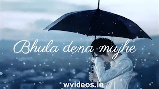 Bhula Dena Mujhe Whatsapp Status Sad Video