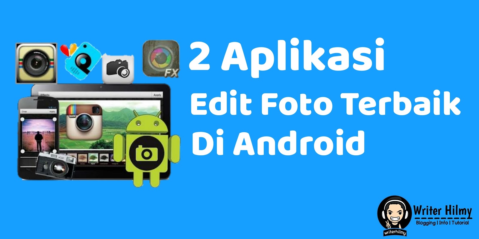 2 Aplikasi Terbaik Untuk Edit Foto Di Android
