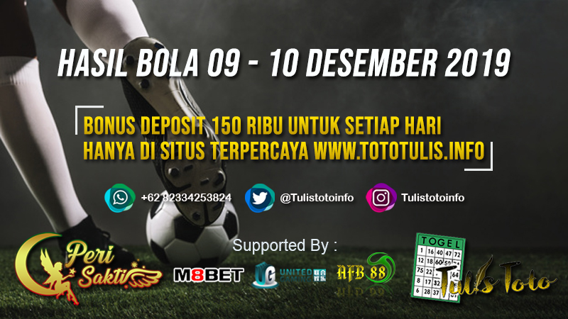 HASIL BOLA TANGGAL 09 – 10 DESEMBER 2019
