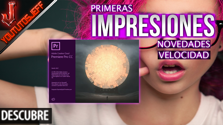 Premiere Pro CC 2017 Primeras impresiones, novedades, analisis de velocidad