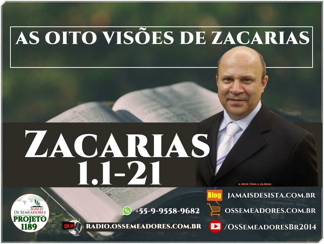 JAMAIS DESISTA! Zacarias 1 121 AS OITO VISÕES DE ZACARIAS. JAMAIS DESISTA! Zacarias 1 121 AS OITO VISÕES DE ZACARIAS.