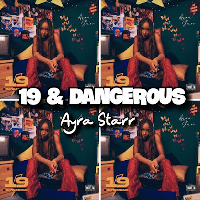 Ayra Starr's Music: 19 & DANGEROUS (11-Track Album) - Songs: Fashion Killer, Bloody Samaritan, Lonely, Snitch, Toxic, Karma, Amin, Beggie.. Streaming - MP3 Download