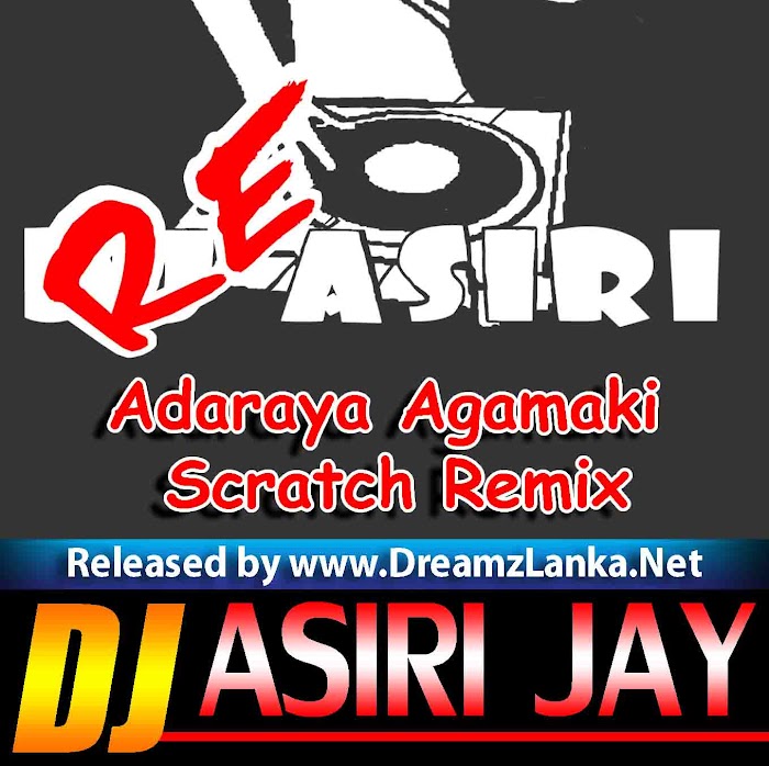 Adaraya Agamaki Scratch Remix DJ Asiri